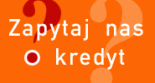 Zapytaj nas o kredyt
