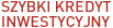 Szybki  Kredyt Inwestycyjny